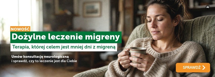 Nowość! Dożylne leczenie migreny. Umów konsultację neurologiczną i sprawdź, czy to leczenie dla Ciebie