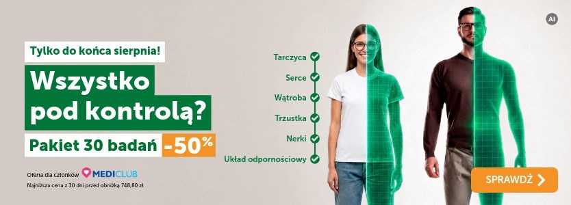 Wszystko pod kontrolą? Pakiet 30 badań -50% tylko do końca sierpnia!